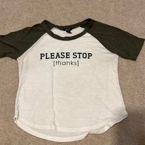 “Please stop (thanks)” tshirt